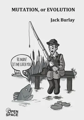 Mutation, or evolution - Jack Burlay
