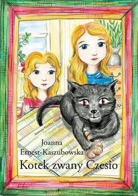 Kotek zwany Czesio - Joanna Ernest-Kaszubowska