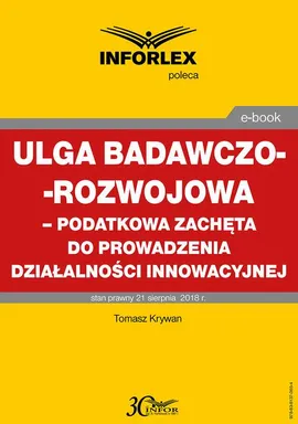 Ulga badawczo-rozwojowa – podatkowa zachęta do prowadzenia działalności innowacyjnej - Tomasz Krywan