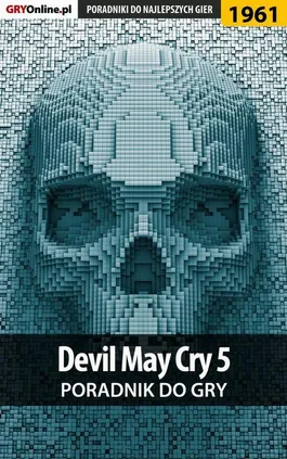 Devil May Cry 5 - poradnik do gry - Grzegorz "Alban3k" Misztal, Patrick "Yxu" Homa