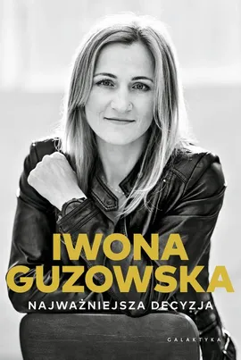 Najważniejsza decyzja - Iwona Guzowska