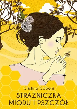 Strażniczka miodu i pszczół - Cristina Caboni