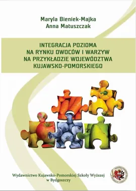 Integracja pozioma na rynku owoców i warzyw na przykładzie województwa kujawsko-pomorskiego - Anna Matuszczak, Maryla Bieniek-Majka