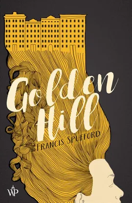 Golden Hill - Francis Spufford
