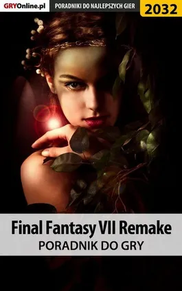 Final Fantasy VII Remake - poradnik do gry - Grzegorz "Alban3k" Misztal, Natalia "N.Tenn" Fras