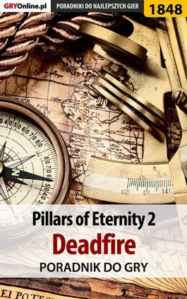 Pillars of Eternity 2 Deadfire - poradnik do gry - Grzegorz Misztal, Jacek Hałas