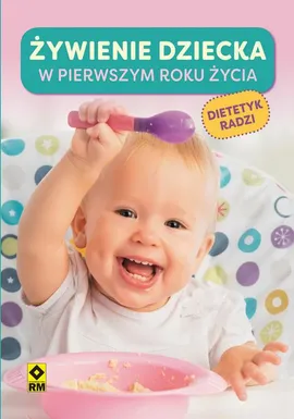 Żywienie dziecka w pierwszym roku życia - Magdalena Czyrynda-Koleda, Magdalena Jarzynka-Jendrzejewska, Monika Stromkie-Złomaniec
