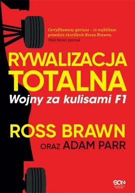 Rywalizacja totalna. Wojny za kulisami F1 - Adam Parr, Ross Brawn