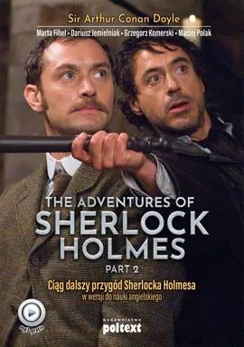 The Adventures of Sherlock Holmes (part II). Przygody Sherlocka Holmesa w wersji do nauki angielskiego - Arthur Conan Doyle, Dariusz Jemielniak, Grzegorz Komerski, Maciej Polak, Marta Fihel