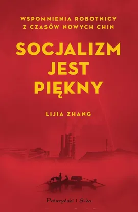 Socjalizm jest piękny - Lijia Zhang