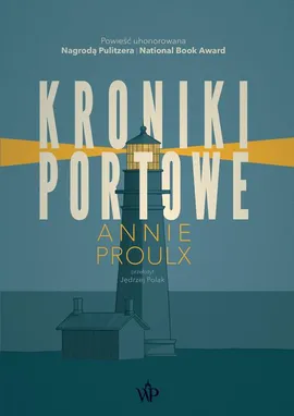 Kroniki portowe - Annie Proulx