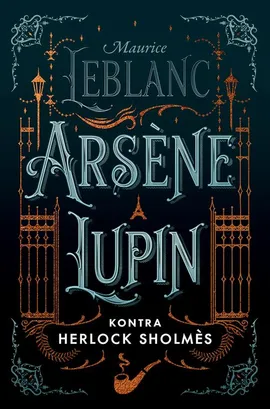 Arsène Lupin kontra Herlock Sholmès - Maurice Leblanc