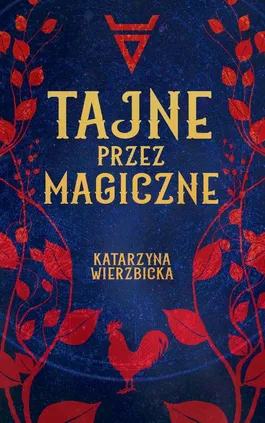 Tajne przez magiczne - Katarzyna Wierzbicka