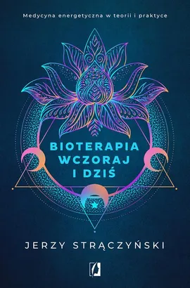 Bioterapia wczoraj i dziś - Jerzy Strączyński