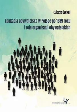 Edukacja obywatelska w Polsce po 1989 roku i rola organizacji obywatelskich - Łukasz Czekaj