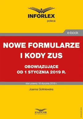 Nowe formularze i kody ZUS obowiązujące od 1 stycznia 2019 r. - Joanna Goliniewska