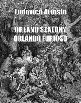 Orland szalony. Orlando furioso - Lodovico Ariosto