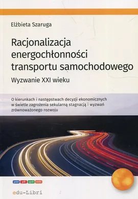 Racjonalizacja energochłonności transportu samochodowego - Elżbieta Szaruga