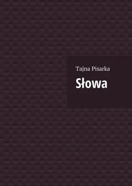 Słowa - Tajna Pisarka