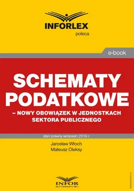 Schematy podatkowe – nowy obowiązek w jednostkach sektora publicznego - Jarosław Włoch, Mateusz Oleksy