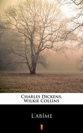 L’abîme - Charles Dickens, Wilkie Collins
