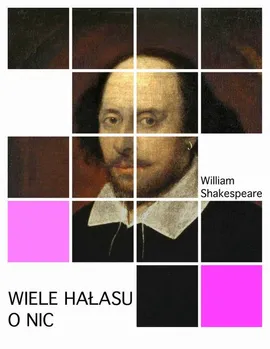 Wiele hałasu o nic - William Shakespeare