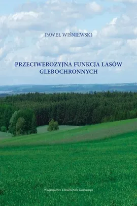 Przeciwerozyjna funkcja lasów glebochronnych - Paweł Wiśniewski