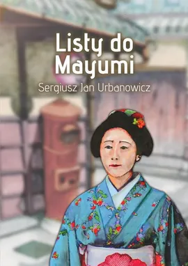 Listy do Mayumi - Sergiusz Urbanowicz