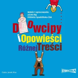 Dowcipy i opowieści różnej treści - Elżbieta Spadzińska-Żak, Jacek Illg