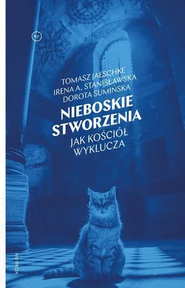 Nieboskie stworzenia - Dorota Sumińska, Irena A. Stanisławska, Tomasz Jaeschke