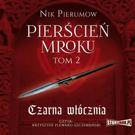 Pierścień Mroku Tom 2 Czarna włócznia - Nik Pierumow