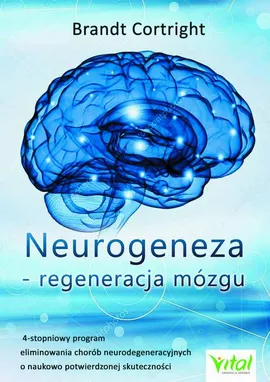 Neurogeneza - regeneracja mózgu - Brandt Cortright