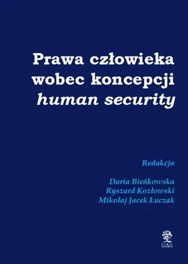 Prawa człowieka wobec koncepcji human security - autor zbiorowy