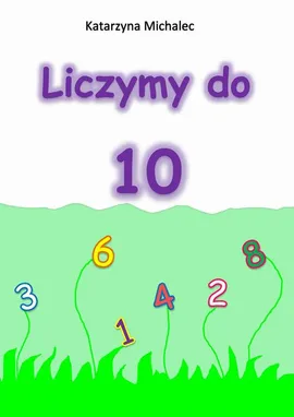 Liczymy do 10 - Katarzyna Michalec