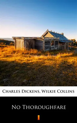 No Thoroughfare - Charles Dickens, Wilkie Collins