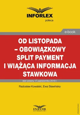 Od listopada – obowiązkowy split payment i wiążąca informacja stawkowa - Ewa Sławińska, Radosław Kowalski
