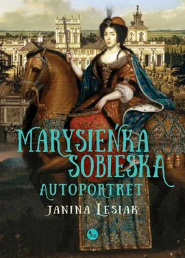 Marysieńka Sobieska Autoportret - Janina Lesiak