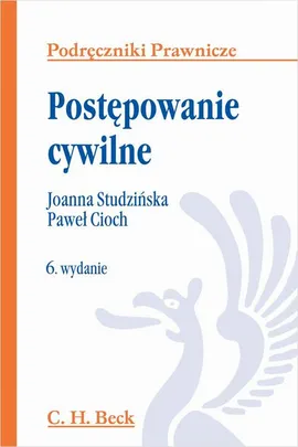 Postępowanie cywilne. Wydanie 6 - Joanna Studzińska, Paweł Cioch