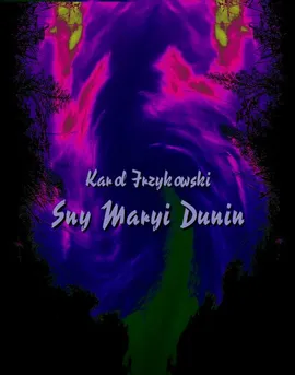 Sny Maryi Dunin - Karol Irzykowski
