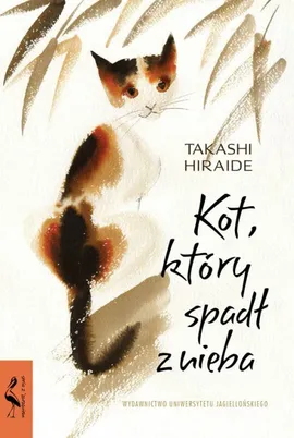 Kot, który spadł z nieba - Takashi Hiraide