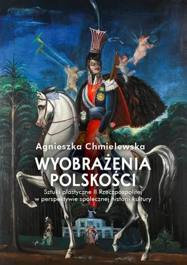 Wyobrażenia polskości - Agnieszka Chmielewska