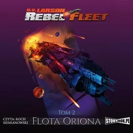 Rebel Fleet. Tom 2. Flota Oriona - B.V. Larson