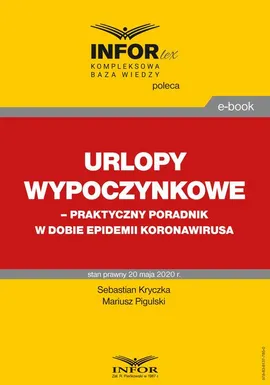 Urlopy wypoczynkowe – praktyczny poradnik w dobie epidemii koronawirusa - Mariusz Pigulski, Sebastian Kryczka