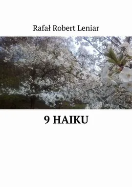 9 haiku - Rafał Leniar