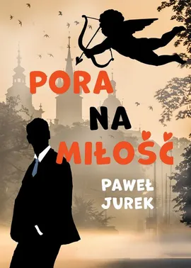 Pora na miłość - Paweł Jurek