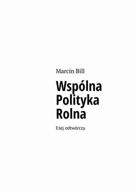 Wspólna polityka rolna - Marcin Bill