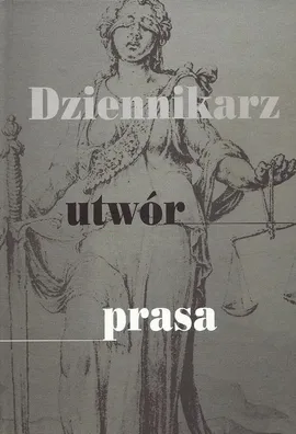 Dziennikarz, utwór, prasa - Tadeusz Kononiuk
