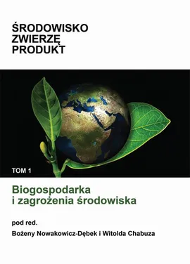 Biogospodarka i zagrożenia środowiska - Bożena Nowakowicz-Dębek, Witold Chabuz