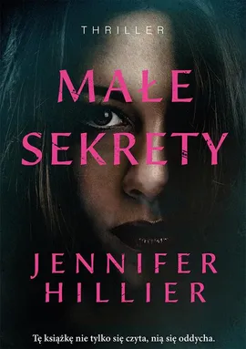 Małe sekrety - Jennifer Hillier