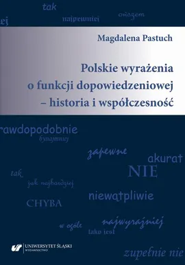 Polskie wyrażenia o funkcji dopowiedzeniowej – historia i współczesność - Magdalena Pastuch